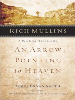 cover image of Rich Mullins: An Arrow Pointing to Heaven